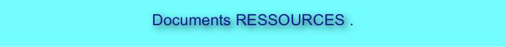 
Documents RESSOURCES .

