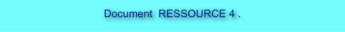 
Document  RESSOURCE 4 .

